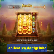 aplicativo do tigrinho